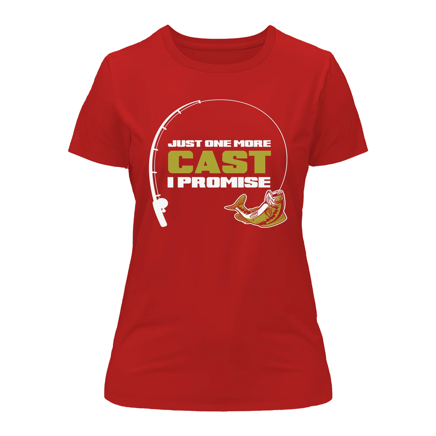 Just One More Cast T-Shirt for Women